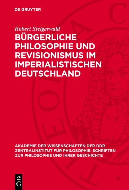 Burgerliche Philosophie Und Revisionismus Im Imperialistischen Deutschland