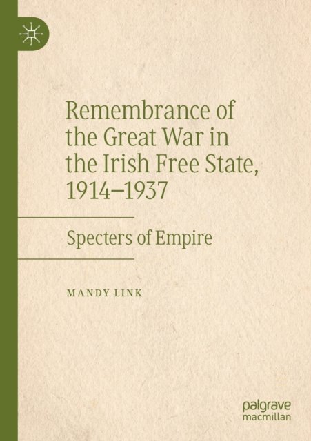 Remembrance of the Great War in the Irish Free State, 1914-1937