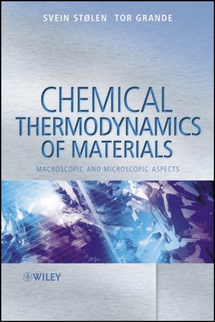Chemical Thermodynamics of Materials – Macroscopic and Microscopic Aspects