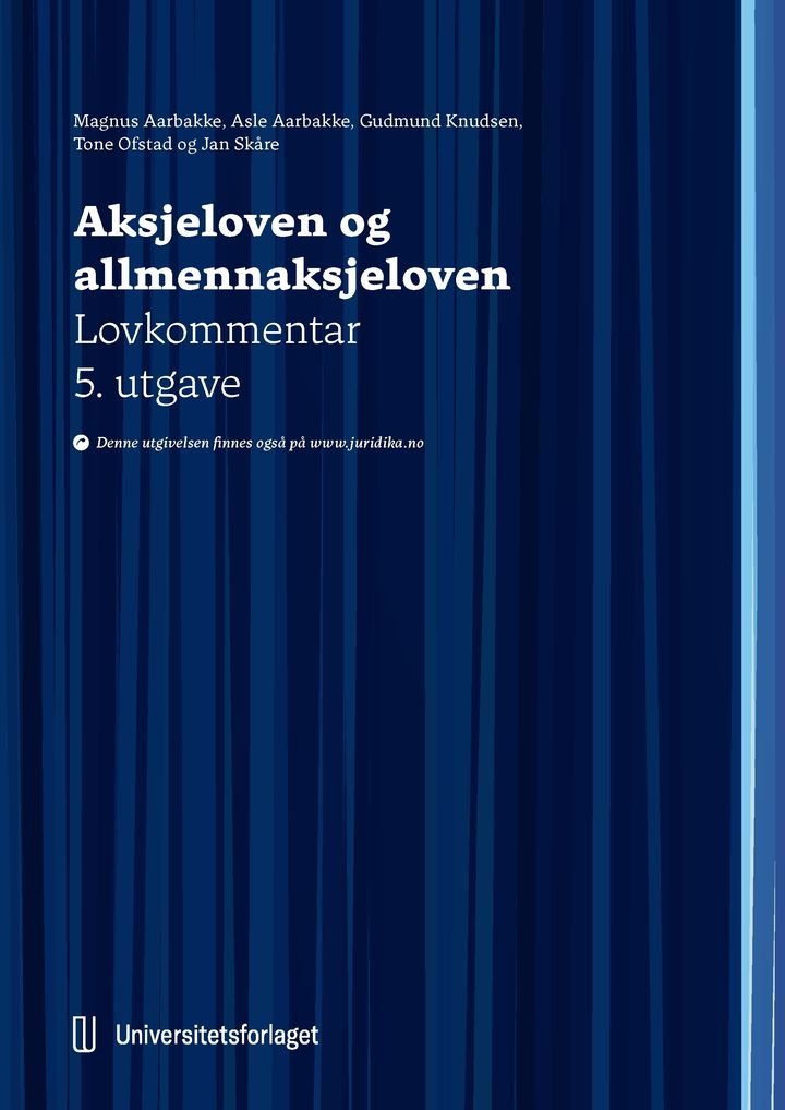 Aksjeloven og allmennaksjeloven - lov 13. juni 1997 nr. 44 om aksjeselskaper og lov 13. juni 1997 nr. 45 om allmennaksjeselskaper : lovkommentar