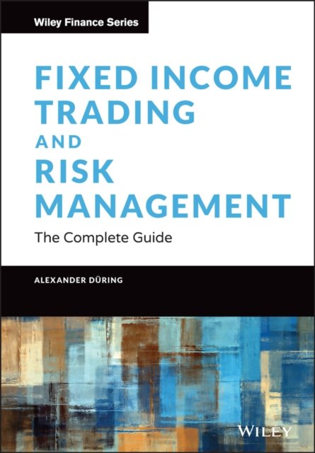 Fixed Income Trading and Risk Management – The Complete Guide