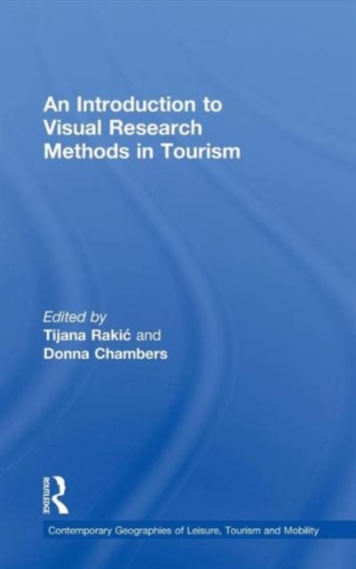 An Introduction to Visual Research Methods in Tourism