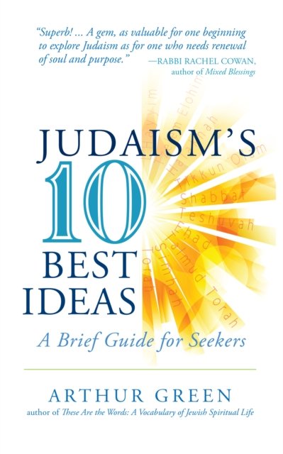 Judaism''s Ten Best Ideas