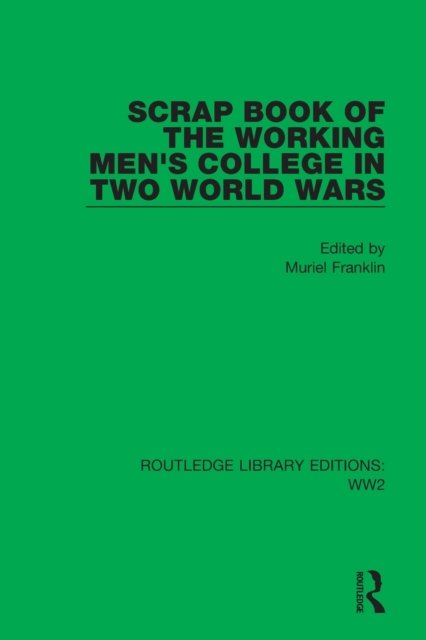 Scrap Book of the Working Men''s College in Two World Wars