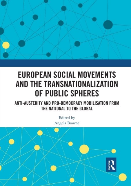 European Social Movements and the Transnationalization of Public Spheres