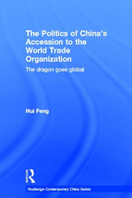 The Politics of China''s Accession to the World Trade Organization