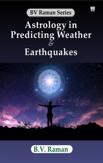 Astrology in Predicting Weather & Earthquakes
