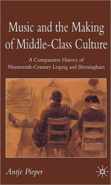 Music and the Making of Middle-Class Culture