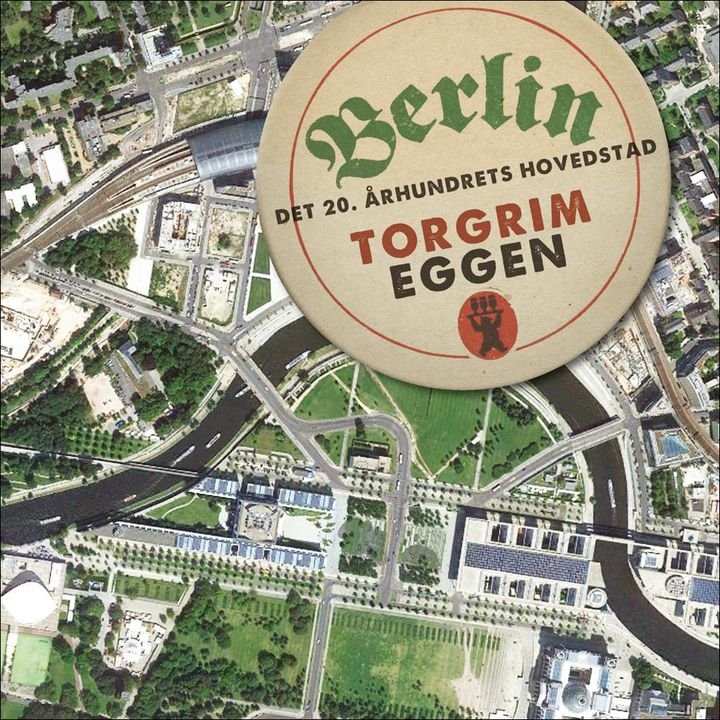 Berlin - det 20. århundrets hovedstad