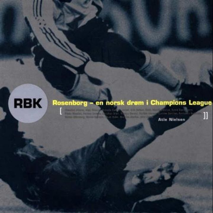 Rosenborg - en norsk drøm i Champions League