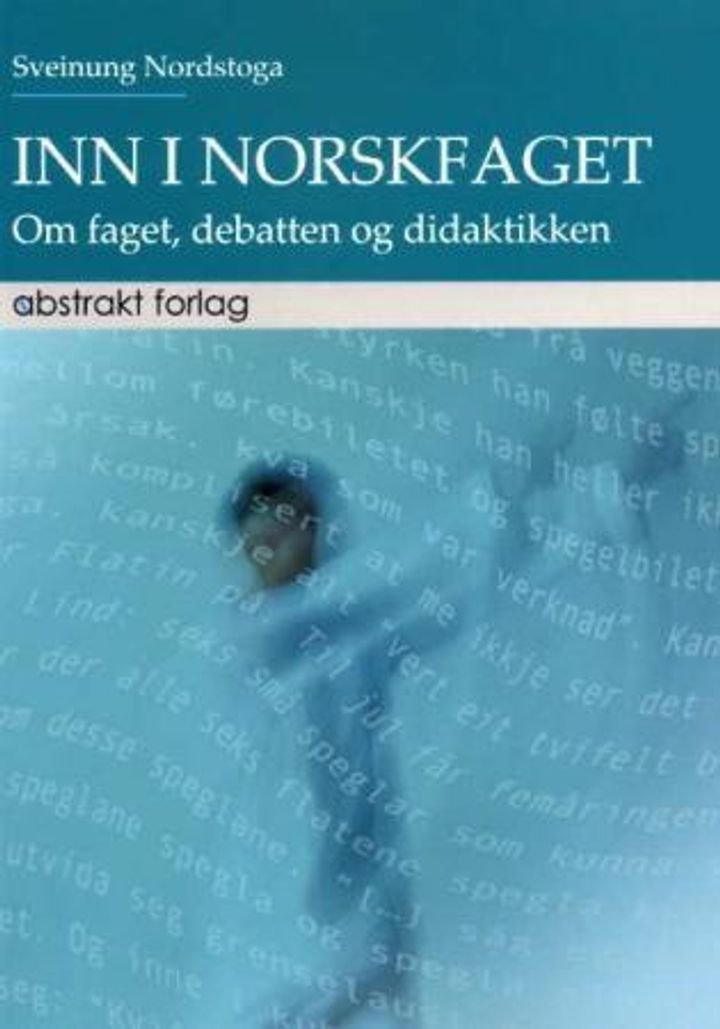 Inn i norskfaget - om faget, debatten og didaktikken