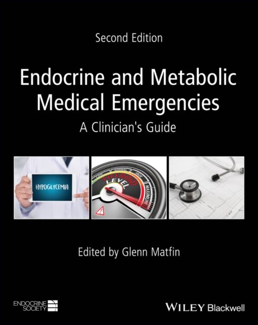 Endocrine and Metabolic Medical Emergencies – A Clinician's Guide 2e