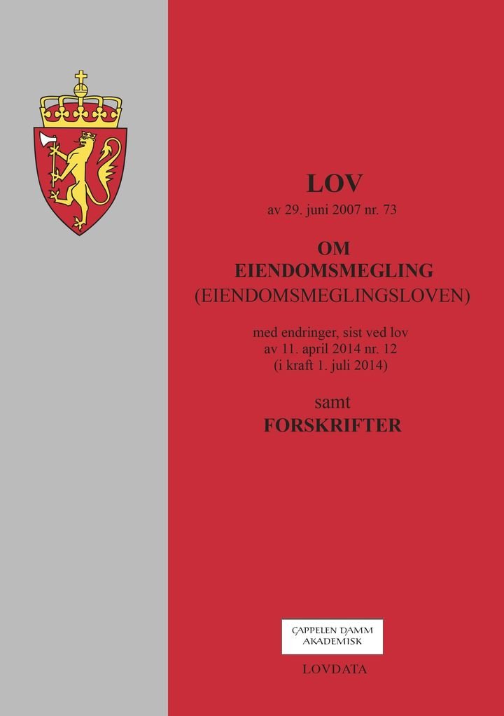 Lov om eiendomsmegling (eiendomsmeglingsloven) av 29. juni 2007 nr. 73 - med endringer, sist ved lov av 11. april 2014 nr. 12 (i kraft 1. juli 2014) : samt forskrifter