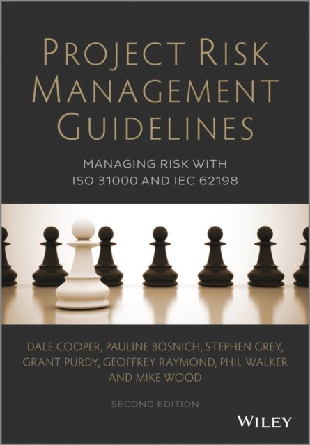 Project Risk Management Guidelines - Managing Riskwith ISO 31000 and IEC 62198 2e