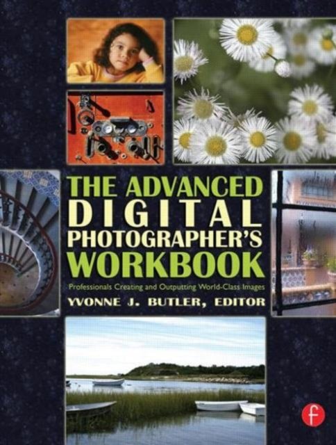 The Advanced Digital Photographer's Workbook