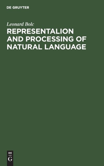Representalion and Processing of Natural Language