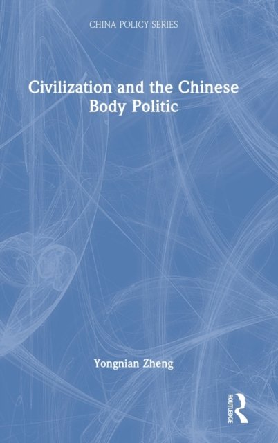 Civilization and the Chinese Body Politic