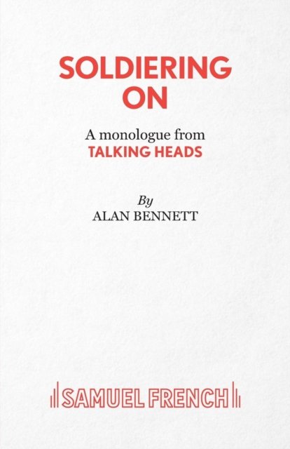 Soldiering On - A monologue from Talking Heads