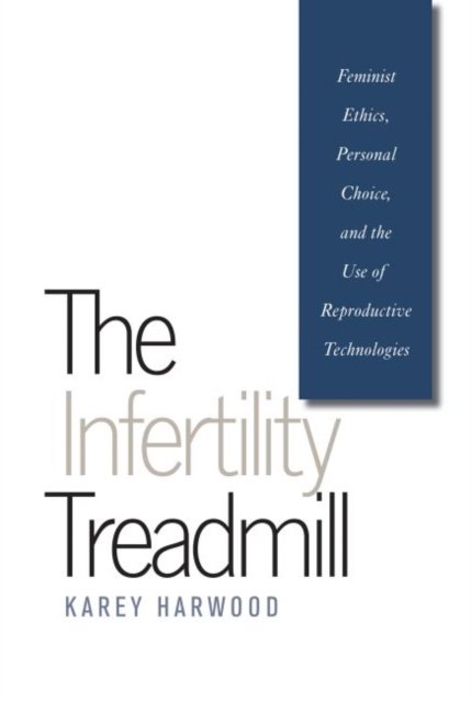 The Infertility Treadmill