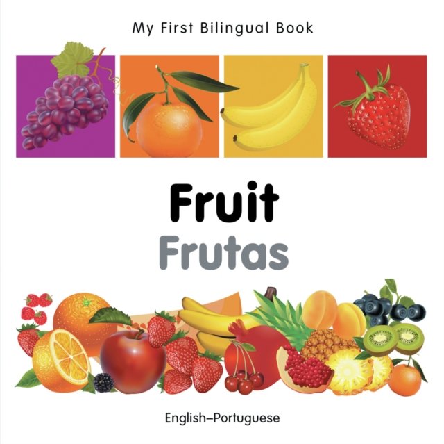 My First Bilingual Book–Fruit (English–Portuguese)