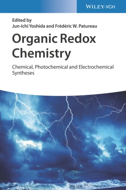 Organic Redox Chemistry – Chemical, Photochemical and Electrochemical Syntheses