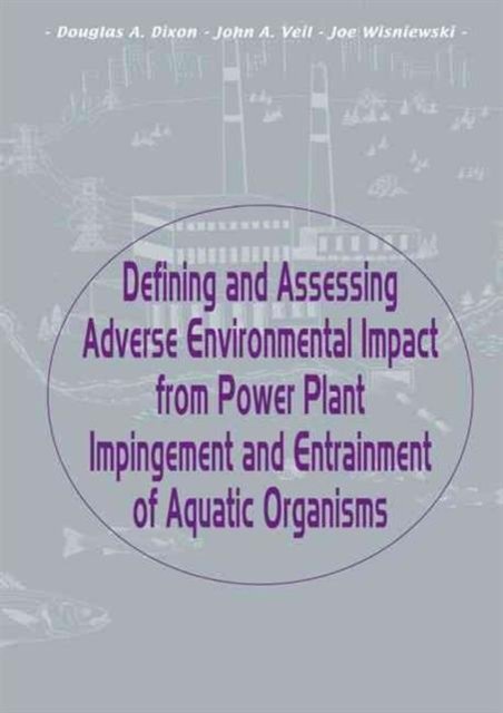 Defining and Assessing Adverse Environmental Impact from Power Plant Impingement and Entrainment of Aquatic Organisms