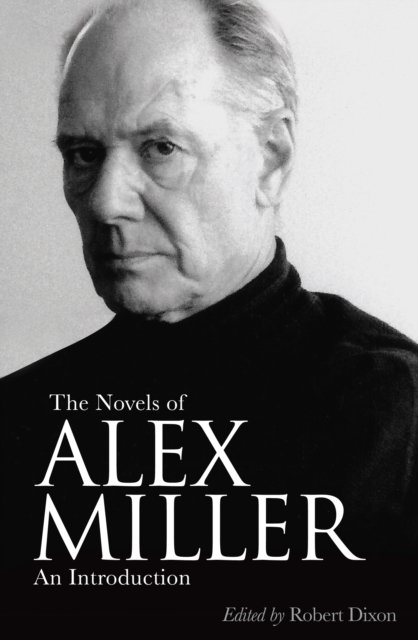 The Novels of Alex Miller