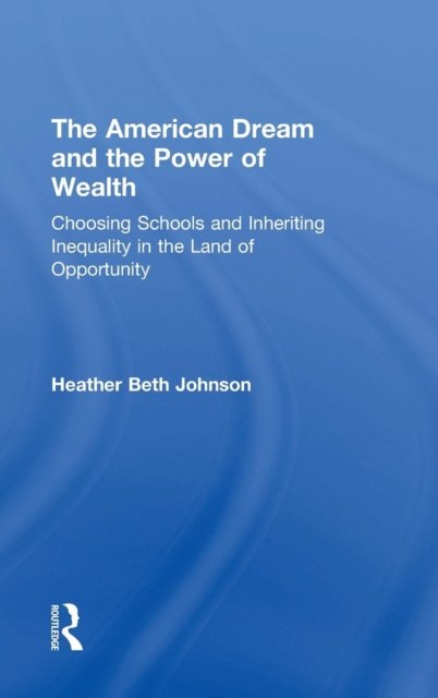 The American Dream and the Power of Wealth