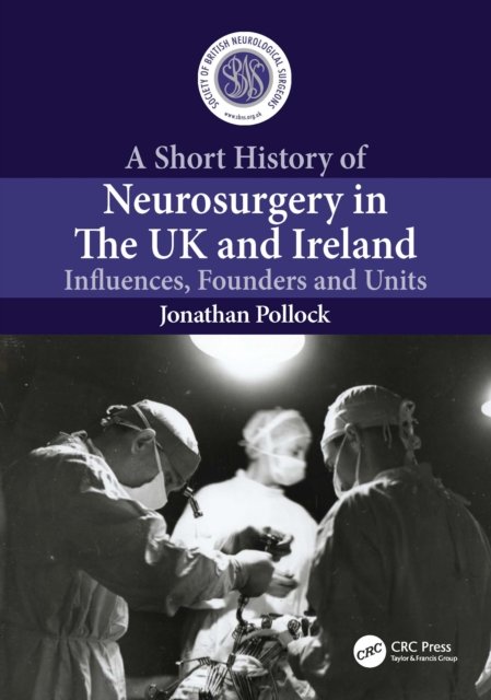 A Short History of Neurosurgery in the UK and Ireland