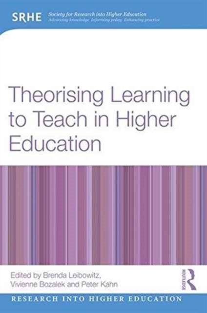 Theorising Learning to Teach in Higher Education