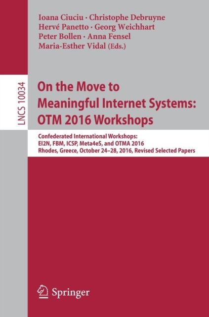 On the Move to Meaningful Internet Systems: OTM 2016 Workshops