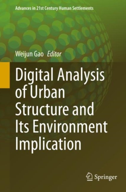 Digital Analysis of Urban Structure and Its Environment Implication
