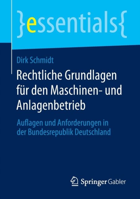 Rechtliche Grundlagen fur den Maschinen- und Anlagenbetrieb