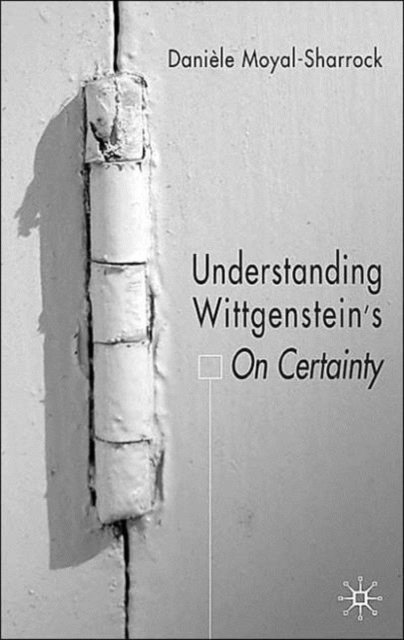 Understanding Wittgenstein''s on Certainty