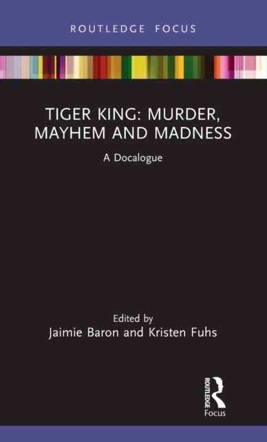 Tiger King: Murder, Mayhem and Madness