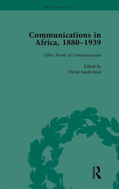 Communications in Africa, 1880–1939, Volume 5