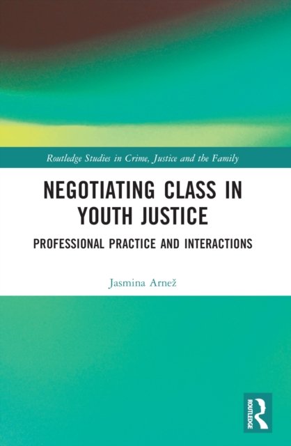 Negotiating Class in Youth Justice