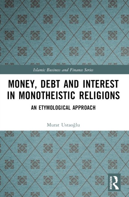 Money, Debt and Interest in Monotheistic Religions