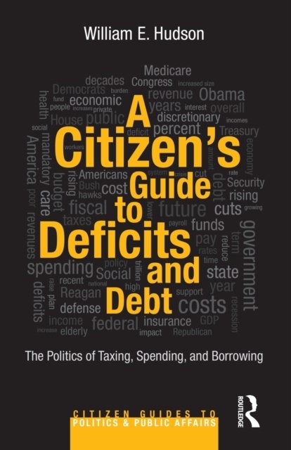 A Citizen''s Guide to Deficits and Debt