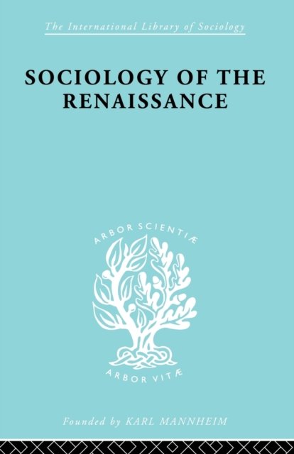Sociology of the Renaissance Vol 9