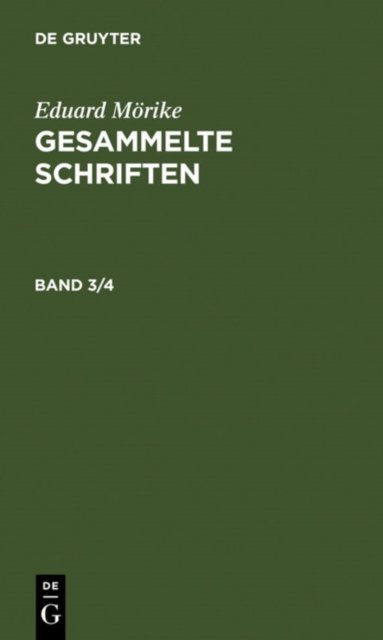 Eduard Morike: Gesammelte Schriften. Band 3/4