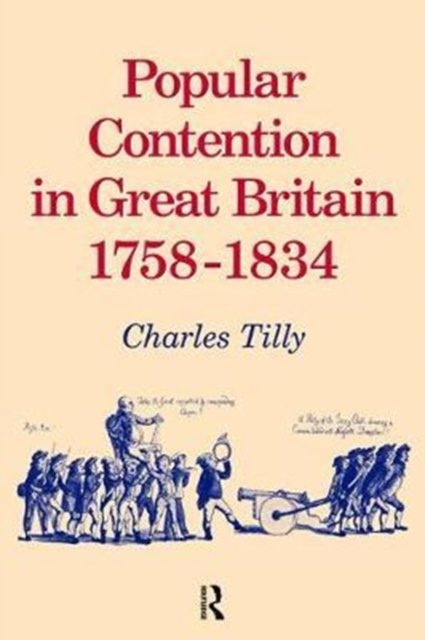 Popular Contention in Great Britain 1758-1834
