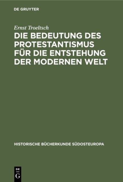 Die Bedeutung Des Protestantismus Fur Die Entstehung Der Modernen Welt