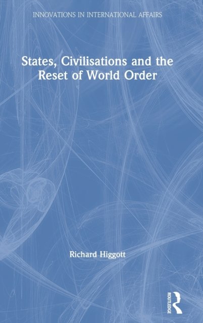 States, Civilisations and the Reset of World Order
