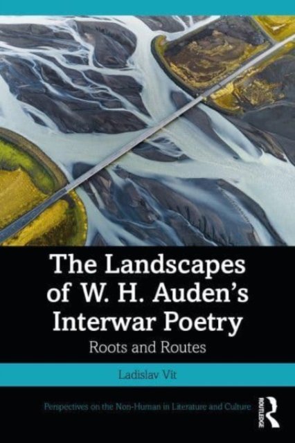 The Landscapes of W. H. Auden''s Interwar Poetry