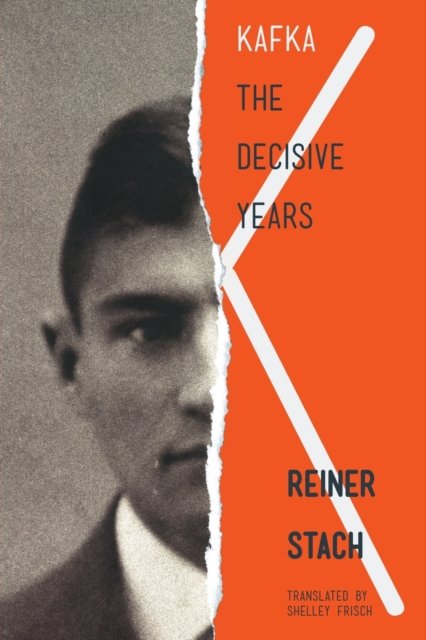 Kafka – The Decisive Years