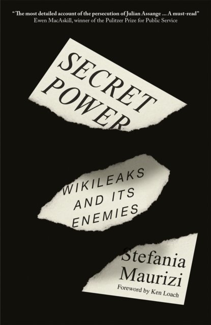 Secret Power – WikiLeaks and Its Enemies