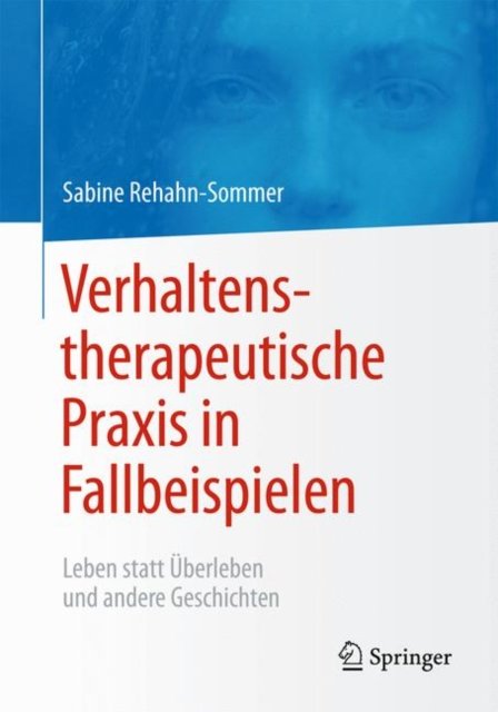 Verhaltenstherapeutische Praxis in Fallbeispielen