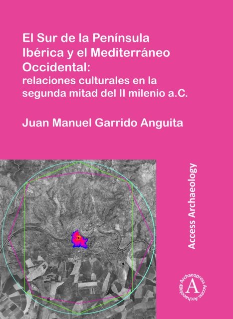 El Sur de la Peninsula Iberica y el Mediterraneo Occidental: relaciones culturales en la segunda mitad del II milenio a.C.