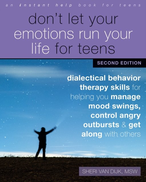 Don''t Let Your Emotions Run Your Life for Teens, Second Edition